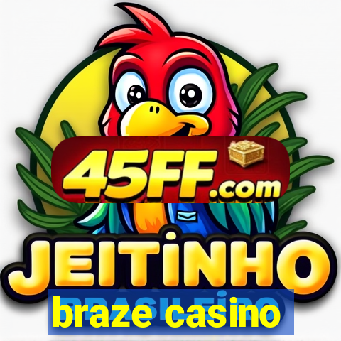 braze casino